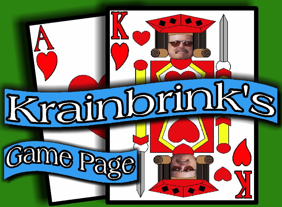 Krainbrink's Game Page....Long Live The King of Hearts!!!!